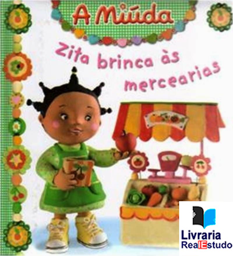A Miúda - Zita Brinca ás Mercearias