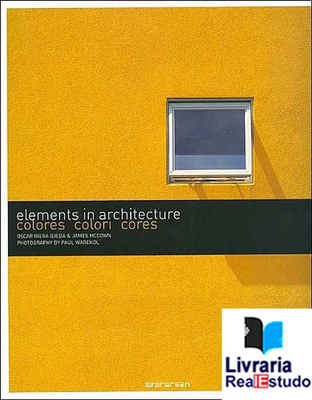 Elements in Architecture, colores,colori, cores Elements in Architecture, colores,colori, cores