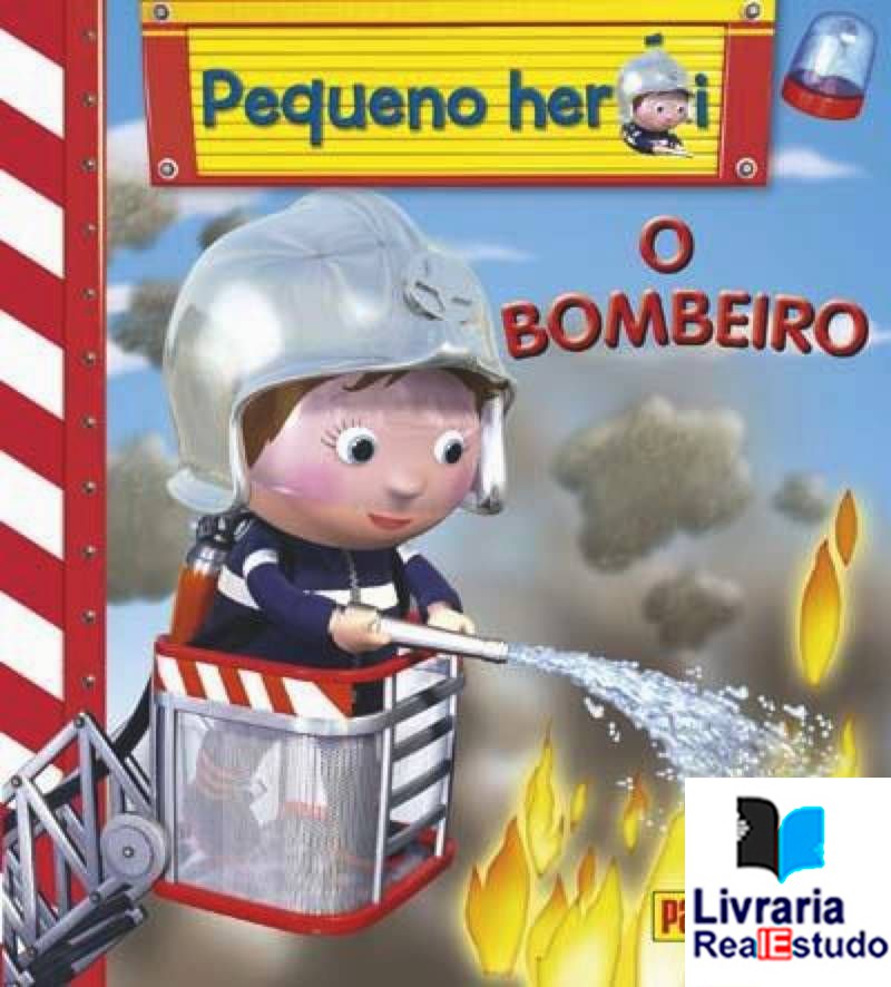 Pequeno Heroi: O Bombeiro