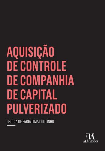 Aquisição de Controle de Companhia de Capital Pulverizado - eBook - COUTINHO, LETICIA DE FARIA LIMA