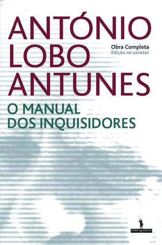 O Manual dos Inquisidores - LOBO ANTUNES, ANTÓNIO O Manual dos Inquisidores - LOBO ANTUNES, ANTÓNIO