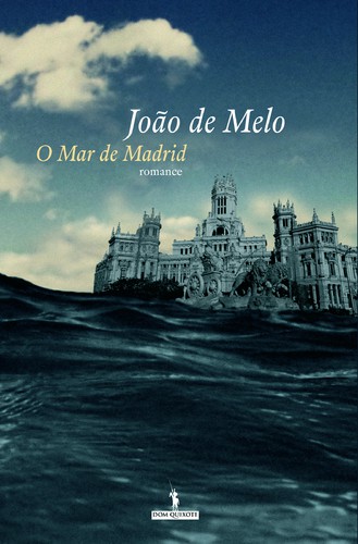 O Mar De Madrid - MELO, JOÃO DE O Mar De Madrid - MELO, JOÃO DE