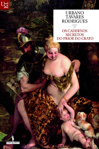 Os Cadernos Secretos do Prior do Crato - RODRIGUES, URBANO TAVARES Os Cadernos Secretos do Prior do Crato - RODRIGUES, URBANO TAVARES