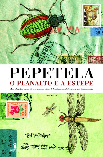 O Planalto e a Estepe - PEPETELA O Planalto e a Estepe - PEPETELA
