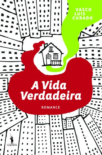 A Vida Verdadeira - CURADO, VASCO LUÍS