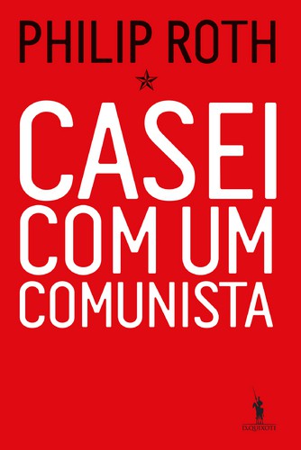 Casei Com Um Comunista - ROTH, PHILIP Casei Com Um Comunista - ROTH, PHILIP