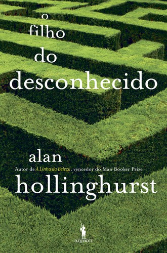 O Filho do Desconhecido - HOLLINGHURST, ALAN O Filho do Desconhecido - HOLLINGHURST, ALAN