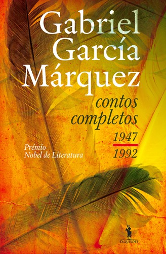 Contos completos (1947-1992) - MÁRQUEZ, GABRIEL GARCÍA Contos completos (1947-1992) - MÁRQUEZ, GABRIEL GARCÍA