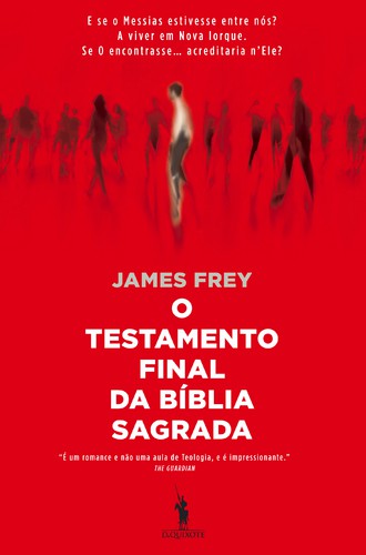O Testamento Final da Bíblia Sagrada - FREY, JAMES O Testamento Final da Bíblia Sagrada - FREY, JAMES