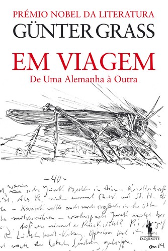 Em Viagem de uma Alemanha à Outra - GRASS, GÜNTER Em Viagem de uma Alemanha à Outra - GRASS, GÜNTER