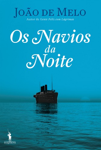 Os Navios da Noite - MELO, JOÃO DE