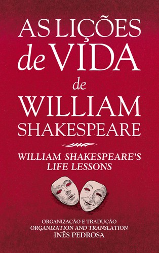 As Lições de Vida de William Shakespeare / William Shakespeare's Life Lessons - PEDROSA, INES (ORG.) As Lições de Vida de William Shakespeare / William Shakespeare's Life Lessons - PEDROSA, INES (ORG.)