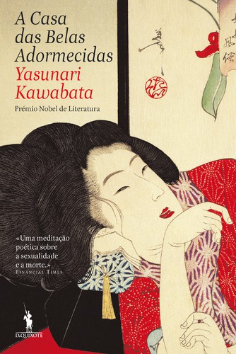 A Casa das Belas Adormecidas - KAWABATA, YASUNARI A Casa das Belas Adormecidas - KAWABATA, YASUNARI