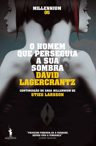 O Homem Que Perseguia a Sua Sombra - LAGERCRANTZ, DAVID O Homem Que Perseguia a Sua Sombra - LAGERCRANTZ, DAVID