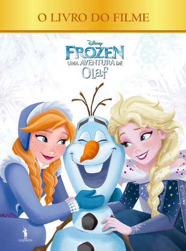 Frozen: Uma Aventura de Olaf - O Livro do Filme - DISNEY Frozen: Uma Aventura de Olaf - O Livro do Filme - DISNEY