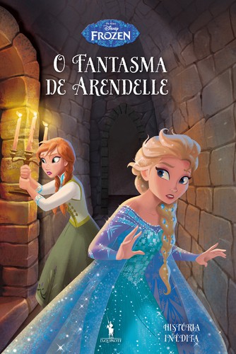 O Fantasma de Arendelle - DISNEY