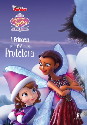 A Princesa e a Protetora - DISNEY A Princesa e a Protetora - DISNEY
