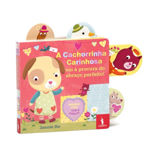 A Cachorrinha Carinhosa Vai à Procura do Abraço Perfeito! - HO, JANNIE A Cachorrinha Carinhosa Vai à Procura do Abraço Perfeito! - HO, JANNIE