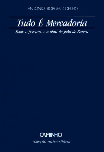 Tudo É Mercadoria - COELHO, ANTONIO BORGES