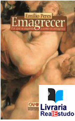 Emagrecer - Por que se Engorda e como se Emagrece