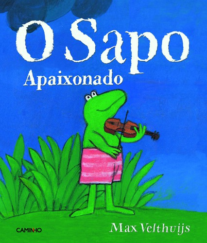 O Sapo Apaixonado - VELTHUIJS, MAX