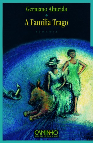 A Família Trago - ALMEIDA, GERMANO