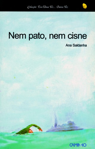 Nem Pato, Nem Cisne - SALDANHA, ANA