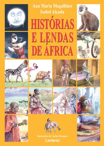 Histórias e Lendas de África - MAGALHAES, ANA MARIA/ALÇADA, ISABEL