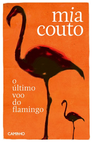 O Último Voo do Flamingo - COUTO, MIA O Último Voo do Flamingo - COUTO, MIA