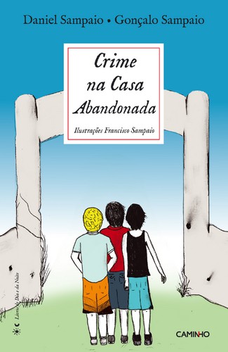 Crime na Casa Abandonada - SAMPAIO, DANIEL