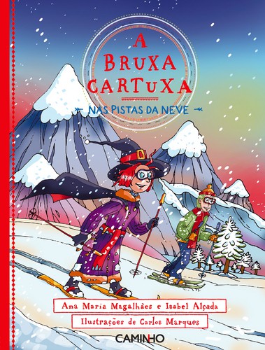 A Bruxa Cartuxa nas Pistas da Neve - MAGALHAES, ANA MARIA/ALÇADA, ISABEL A Bruxa Cartuxa nas Pistas da Neve - MAGALHAES, ANA MARIA/ALÇADA, ISABEL