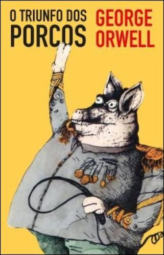 TRIUNFO DOS PORCOS (O) - ORWELL, GEORGE