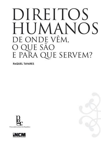 Direitos Humanos De Onde Vêm, O Que São E Para Que Servem? - eBook - TAVARES, RAQUEL