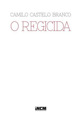 O Regicida - eBook - BRANCO, CAMILO CASTELO