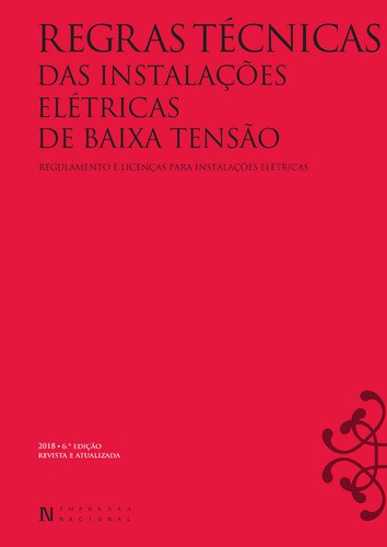 Regras Técnicas das Instalações Elétricas de Baixa Tensão - Regulamento e licenças para instalações - eBook - IMPRENSA NACIONAL-CASA DA MOEDA