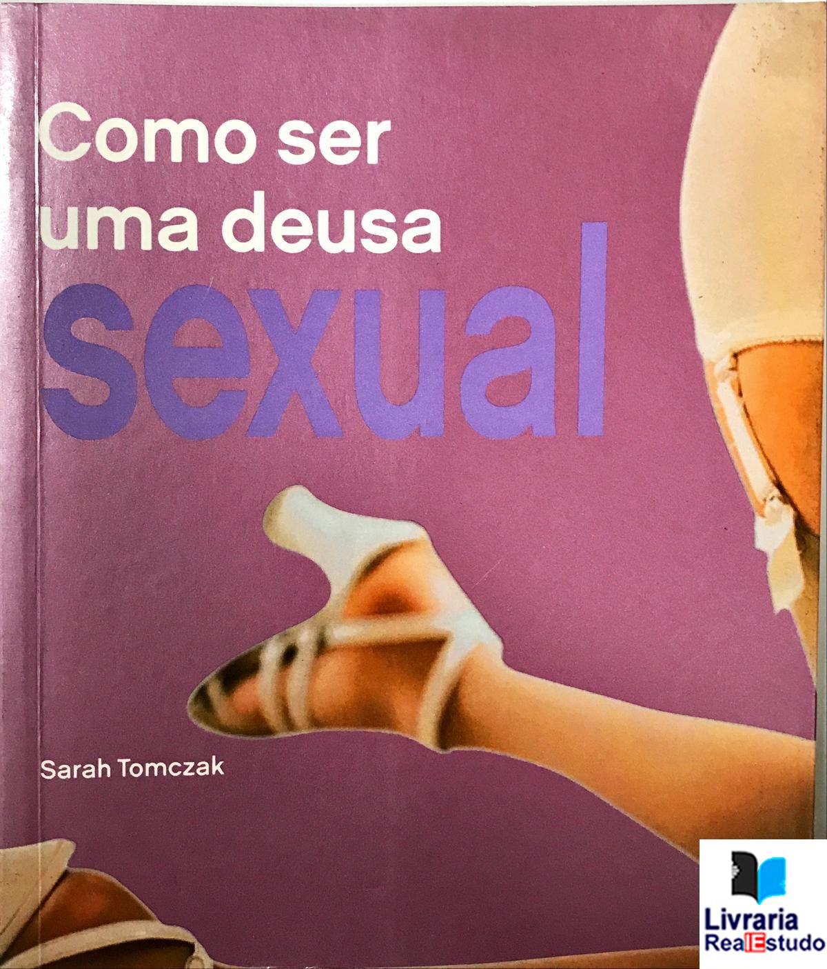 Como ser uma deusa sexual Como ser uma deusa sexual