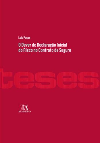 O Dever de Declaração Inicial do Risco no Contrato de Seguro - eBook - POÇAS, LUIS