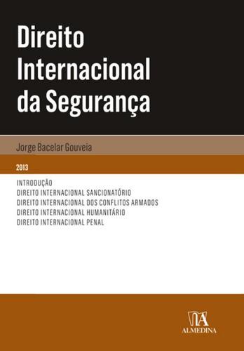 Direito Internacional da Segurança - eBook - GOUVEIA, JORGE BACELAR
