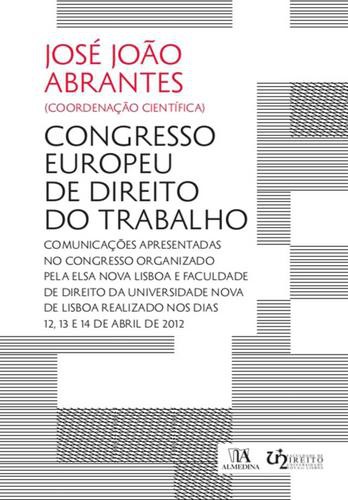 Congresso Europeu de Direito do Trabalho - eBook - ABRANTES, JOSÉ JOÃO