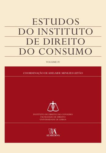 Estudos do Instituto de Direito do Consumo - Volume IV - eBook - LEITÃO, ADELAIDE MENEZES