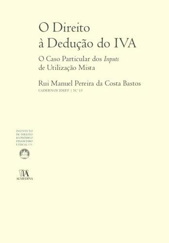 O Direito à Dedução do IVA - eBook - BASTOS, RUI MANUEL PEREIRA DA COSTA