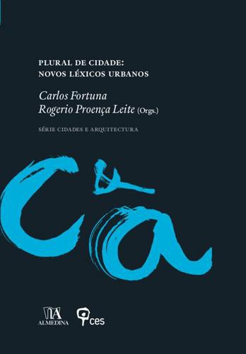 Plural de Cidade: Novos Léxicos Urbanos - eBooks - FORTUNA, CARLOS & LEITE, ROGÉRIO PROENÇA