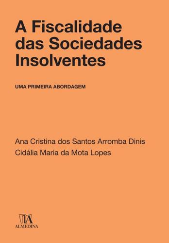 A Fiscalidade das Sociedades Insolventes - eBook - LOPES, CIDÁLIA M. M. & DINIS, ANA C.S.A