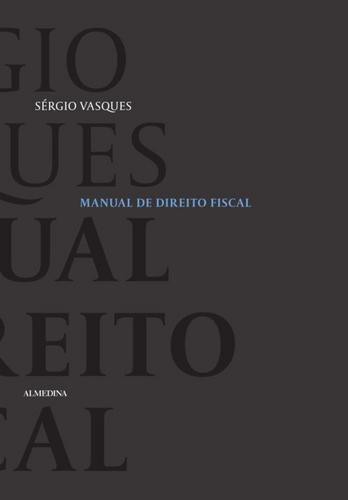 Manual de Direito Fiscal - eBook - VASQUES, SÉRGIO