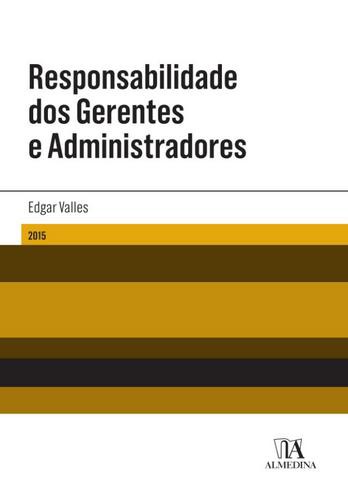 Responsabilidade dos Gerentes e Administradores - eBook - VALLES, EDGAR