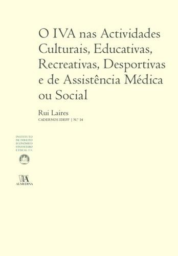 O IVA nas Actividades Culturais, Educativas, Recreativas, Desportivas e de Assistência Médica ou Social - eBook - LAIRES, RUI