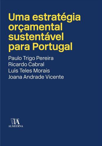 Uma estratégia orçamental sustentável para Portugal - eBook - PEREIRA, PAULO TRIGO