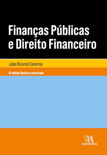 Finanças Públicas e Direito Financeiro - 5ª Edição Revista e Atualizada - eBook - CATARINO, JOÃO RICARDO