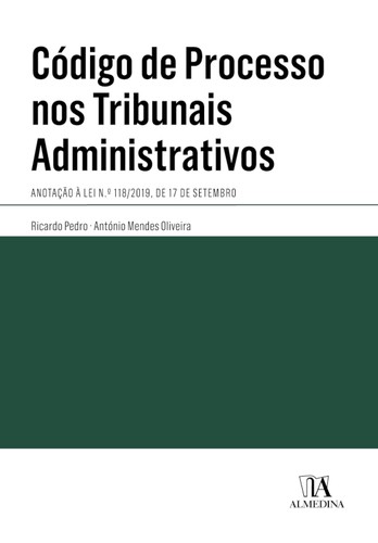 Código de Processo nos Tribunais Administrativos- Anotação à Lei n.º 118/2019, de 17 de setembro - eBook - OLIVEIRA, ANTÓNIO & PEDRO, RICARDO