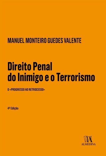 Direito Penal do Inimigo e o Terrorismo - eBook - VALENTE, MANUEL MONTEIRO GUEDES